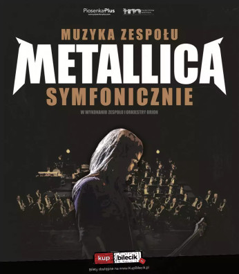 Białystok Wydarzenie Koncert Muzyka zespołu Metallica symfonicznie