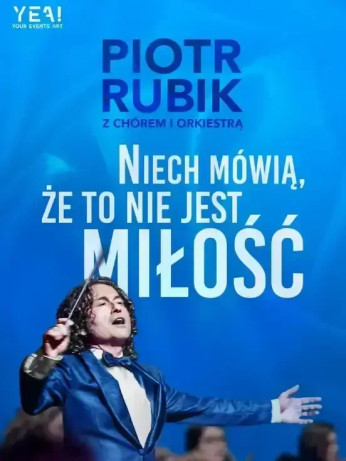 Białystok Wydarzenie Koncert Piotr Rubik „Niech mówią że to nie jest miłość”