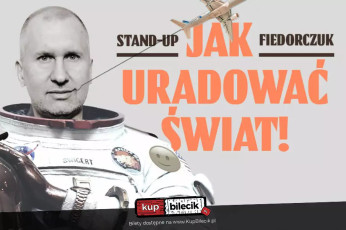 Białystok Wydarzenie Stand-up Wojtek Fiedorczuk powraca na scenę Nie Teatru z programem "Jak uradować świat!"!