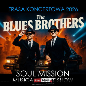 Białystok Wydarzenie Koncert The Blues Brothers "Soul Mission" Live & Loud - Trybut, który rozsadza scenę!