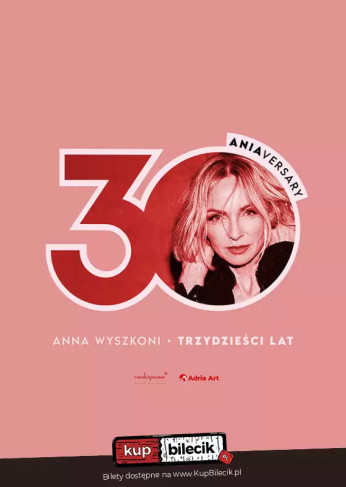Białystok Wydarzenie Koncert Anna Wyszkoni - Trzydzieści lat