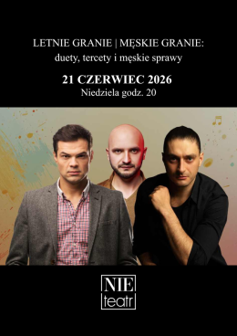 LETNIE GRANIE | MĘSKIE GRANIE: duety, tercety i męskie sprawy