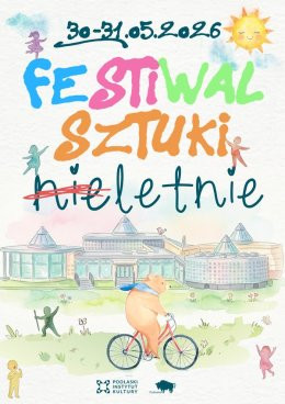Białystok Wydarzenie Festiwal Festiwal Sztuki (nie)letnie | 30 maja 2026 r. | Karnet przedpołudniowy: 10:00–14:00 (dzieci 4-8 lat)