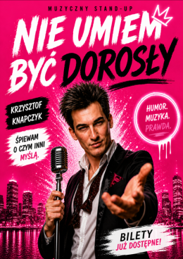 Białystok Wydarzenie Stand-up Nie umiem być dorosły - Stand Up muzyczny