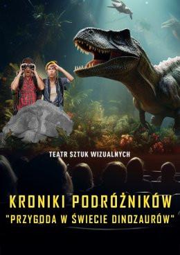 Białystok Wydarzenie Inne wydarzenie Kroniki Podróżników: Przygoda w Świecie Dinozaurów. Spektakl-Widowisko z efektem 3D