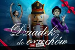 Białystok Wydarzenie Spektakl Królewski Balet Klasyczny - Dziadek do orzechów