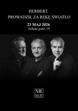 Białystok Wydarzenie Spektakl HERBERT. PROWADZIŁ ZA RĘKĘ ŚWIATŁO - spektakl | Teatr Klasyki Polskiej