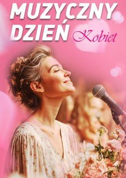 Białystok Wydarzenie Koncert Muzyczny Dzień Kobiet - Koncert-Celebracja Kobiecości