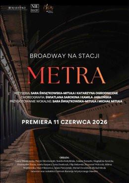 Białystok Wydarzenie Musical Broadway na stacji METRA - spektakl muzyczny PREMIERA
