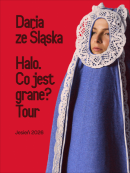 Białystok Wydarzenie Koncert Daria ze Śląska - Halo. Co jest grane? Tour
