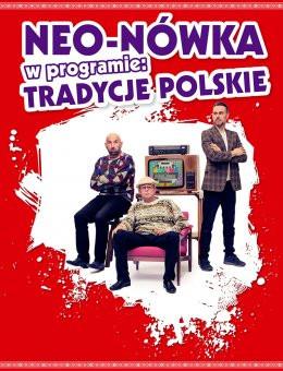 Białystok Wydarzenie Kabaret Kabaret Neo-Nówka -  nowy program: Tradycje Polskie