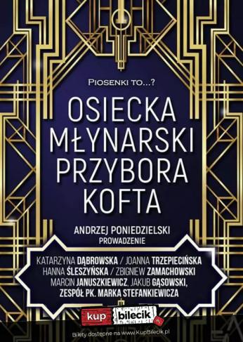 Białystok Wydarzenie Koncert Piosenki to...? – koncert Osiecka, Młynarski, Przybora, Kofta. Prowadzenie: A. Poniedzielski