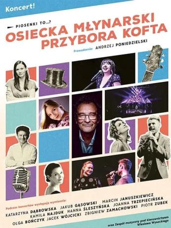Białystok Wydarzenie Koncert Piosenki to...? – koncert Osiecka, Młynarski, Przybora, Kofta. Prowadzenie: A. Poniedzielski
